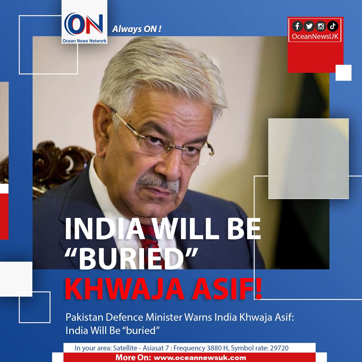 Pakistan Defence Minister Warns India Khwaja Asif: India Will Be “buried”